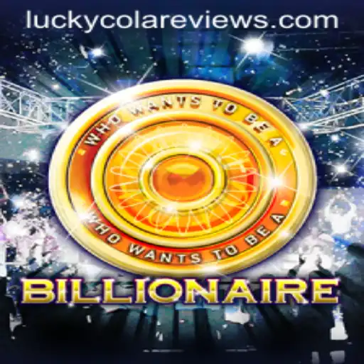 Billionaire: Dive into the World of Riches with Lucky Cola